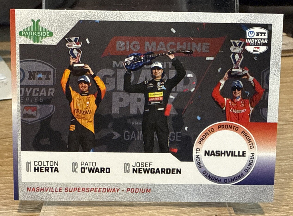 2024 PARKSIDE PRONTO SILVER #121 Nashville Podium Herta/O’Ward/Newgarden /10