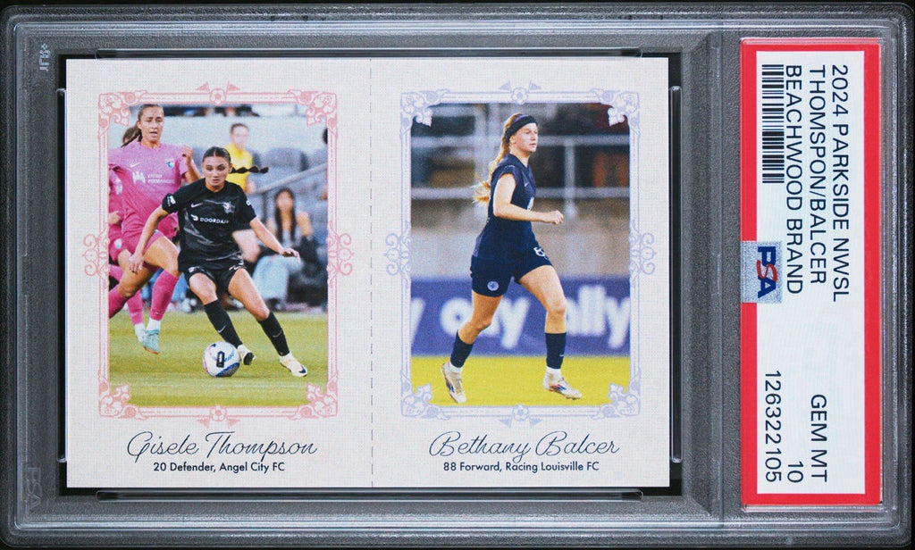 2024 PARKSIDE NWSL GISELE THOMPSON BETHANY BALCER BEACHWOOD BRAND PSA 10 Gem