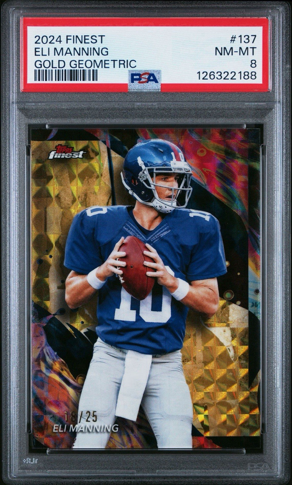Eli Manning 2024 Topps Finest #137 Gold Geometric #d/25 - PSA 8